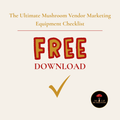 The Ultimate Mushroom Vendor Marketing Equipment Checklist